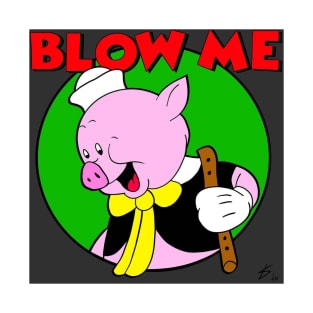 Blow me T-Shirt