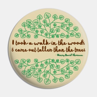 I Took A Walk In The Woods / Henry David Thoreau Pin