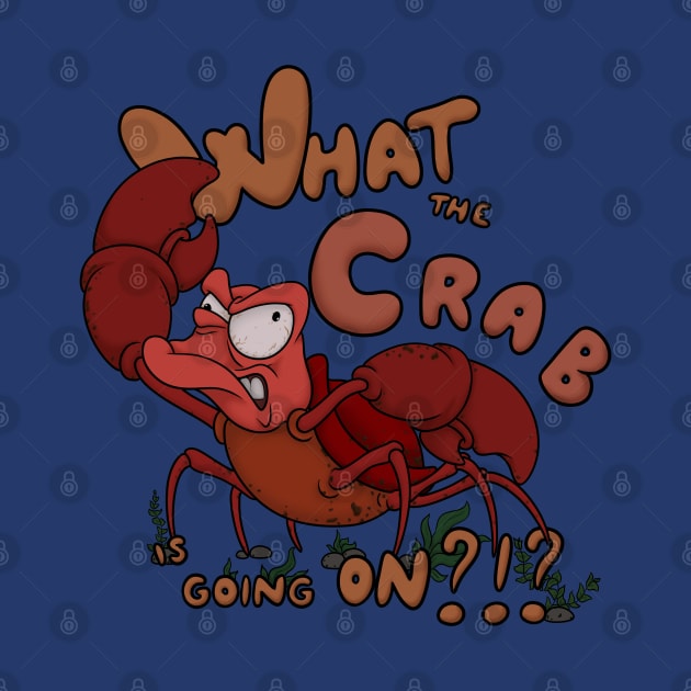 What the Crab is going on?!? Funny Crab by Feral Funny Creatures