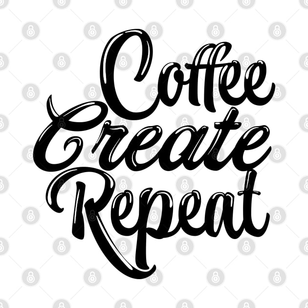 Coffee, create, repeat by Raphoto1