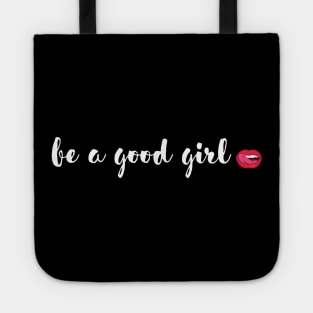 be a good girl Tote