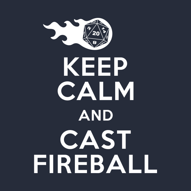 Funny Keep Calm & Fireball Dungeon Dragons Gaming Gift by Ébloui Co.