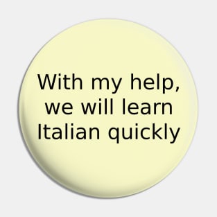 With my help, we will learn Italian quickly Pin