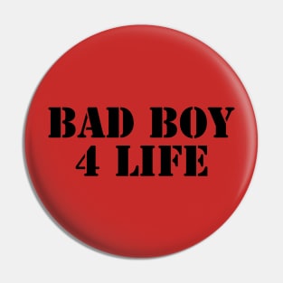 Bad Boy 4 Life Pin