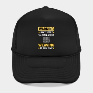 Warning Weaving Weaver Hat