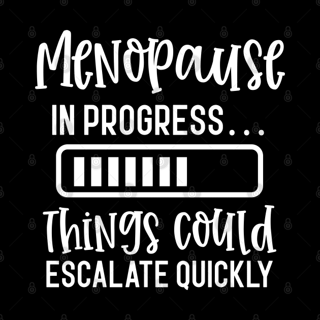 Menopause In Progress Things Could Escalate Quickly by Dojaja