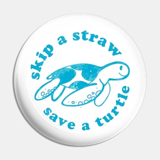 Skip a straw Save a turtle Pin