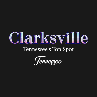 Clarksville Tennessee's Top Spot T-Shirt