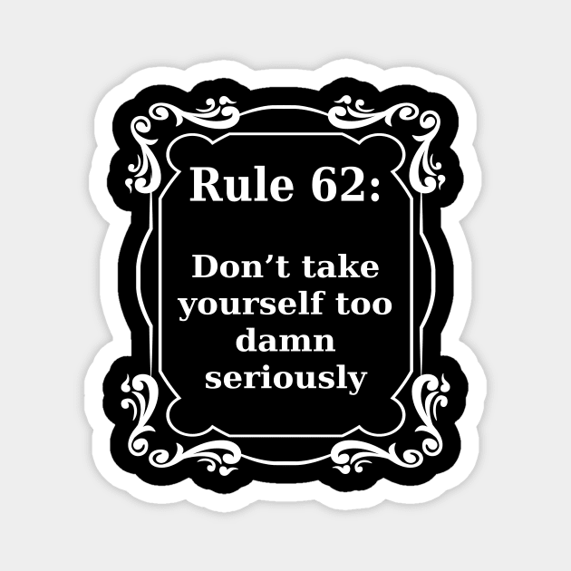 Rule 62 Magnet by JodyzDesigns