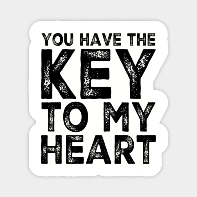 You Have The key To My Heart Valentines Day Present Gift Magnet by Dara4uall