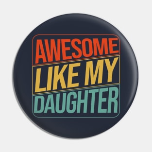 Funny Daughter Shirt to Dad Fathers Day Gift Daddy Pin