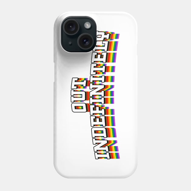 Out Indefinitely - Pride Phone Case by OptionaliTEES