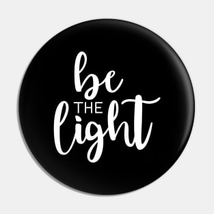 Be The Light White Pin