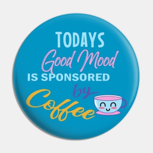 Good Mood By Coffee Pin