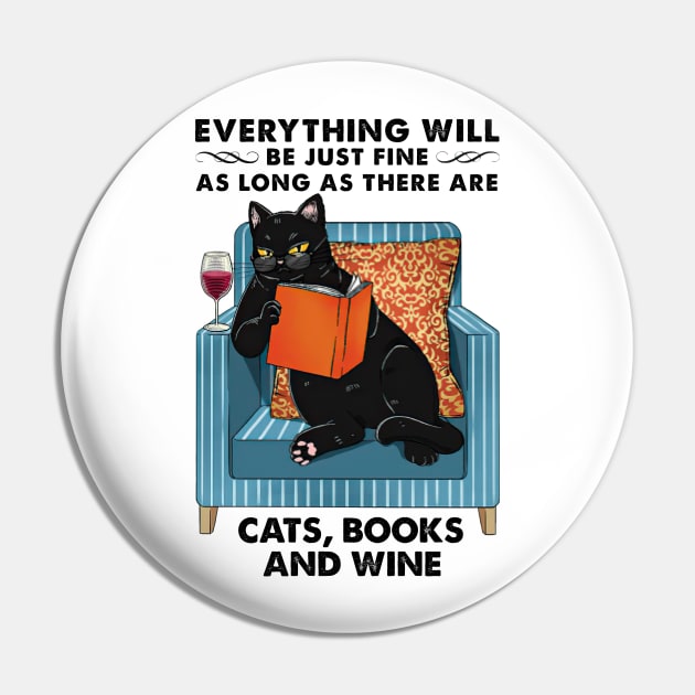 Everything Will Be Just Fine Cats Books And Wine Gift Pin by cobiepacior