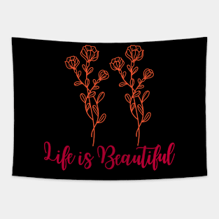 Life is beautiful Tapestry