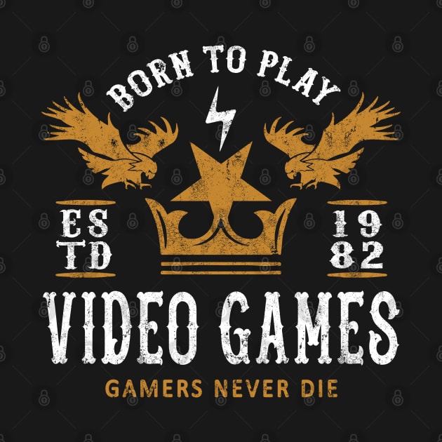 BORN TO PLAY VIDEO GAMES - GAMING by Tshirt Samurai