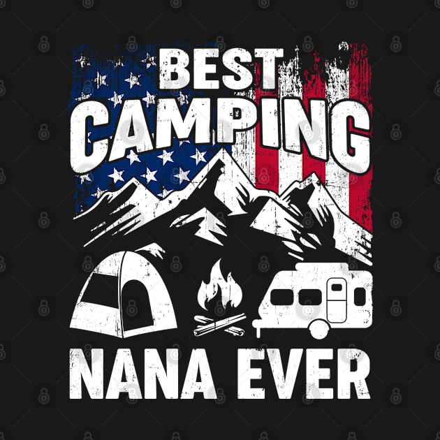 Best Camping Nana Ever American Flag by Tuyetle