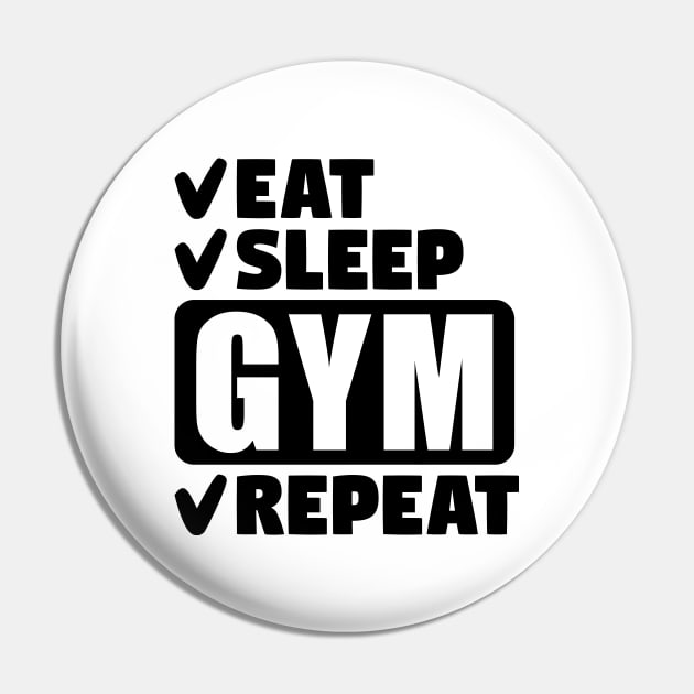 Eat, sleep, gym, repeat Pin by colorsplash