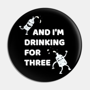 I'm Drinking For Three, Pregnant Announcement Pin