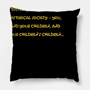 You're Banned from this Historical Society! Pillow