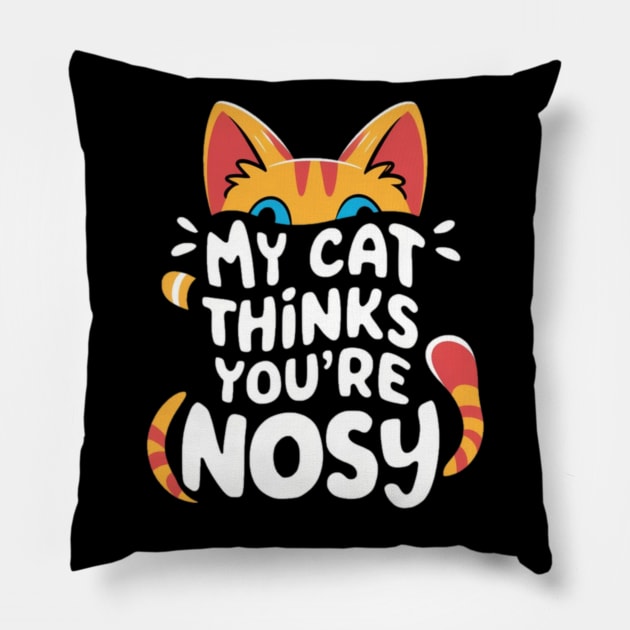 My cat hates nosy people. Pillow by mksjr