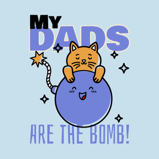 My Dads Are The Bomb T-Shirt