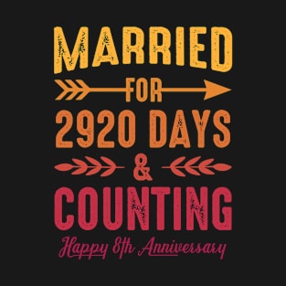 Married for 2920 Days & Counting, 8 year anniversary for couples T-Shirt