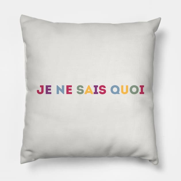 Je Ne Sais Quoi  - I don't know what (colorful) Pillow by Belcordi