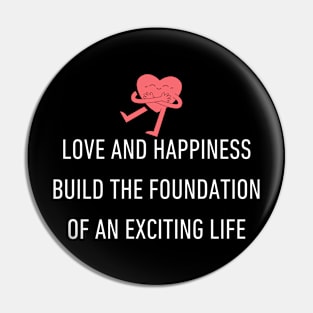 Love and happiness build the foundation of an exciting life Pin