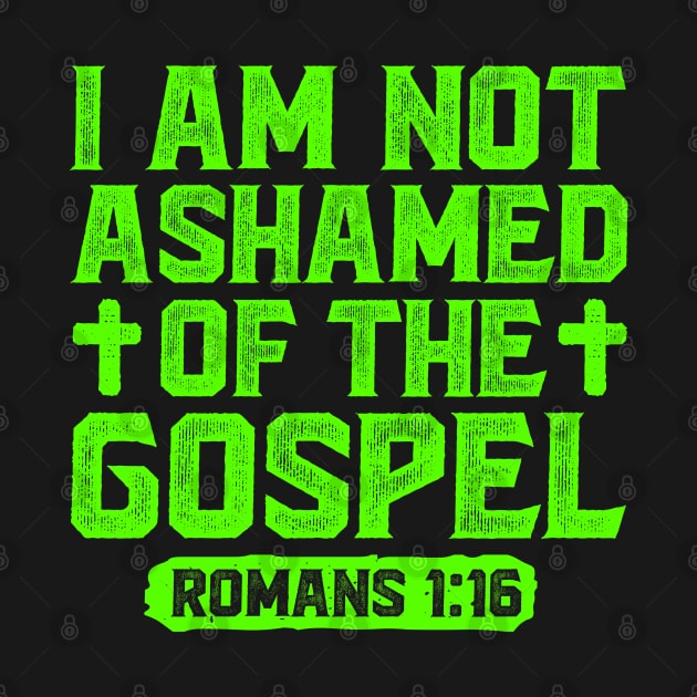 I Am Not Ashamed Of The Gospel - Romans 1:16 by Plushism