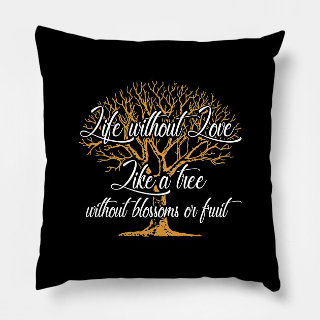Real love - Life without Love Like a tree without blossoms Pillow by Amrshop87