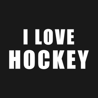 I love Hockey - sports Gift T-Shirt