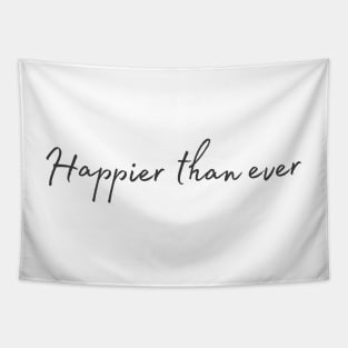 Happier than ever - Life Quotes Tapestry