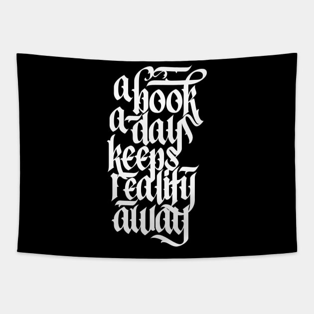 A Book A Day Keeps Reality Away Reading Lover Calligraphy Tapestry by polliadesign