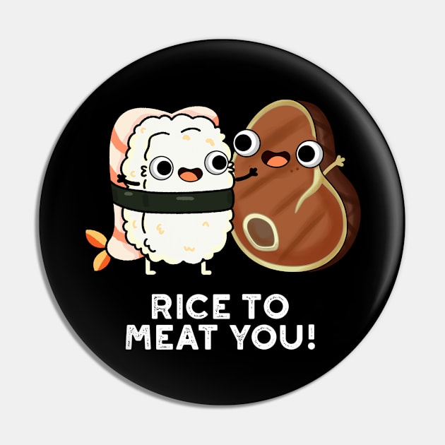 Rice To Meat You Cute Sushi Steak Pun Pin by punnybone