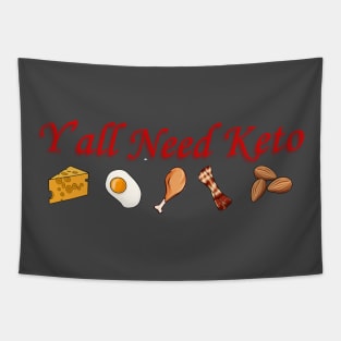 Y'all Need Keto Tapestry