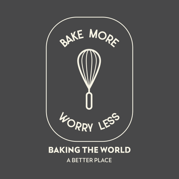 Bake More Worry Less by Craft and Crumbles