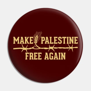 Make Palestine Free Again Solidarity Palestinian Resistance Symbolic Design - gld Pin