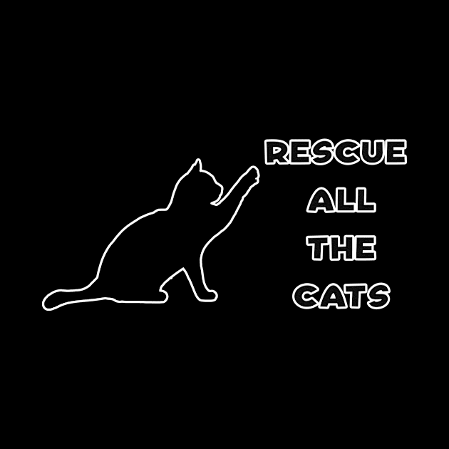 Rescue All The Cats - Cat Lover by Daphne R. Ellington