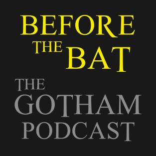 Before the Bat Podcast T-Shirt