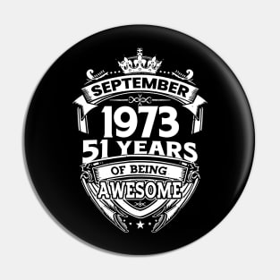 September 1973 51 Years Of Being Awesome 51st Birthday Pin