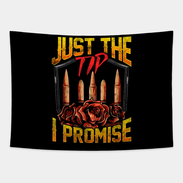 Just The Tip I Promise Bullet Pun Gun Rights Tapestry by theperfectpresents