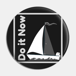 Do it now + motivation + Quotes - black & white color -Shirt Pin