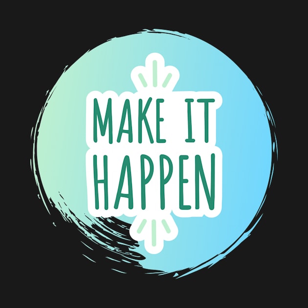 Make It Happen by Fictitious Reality
