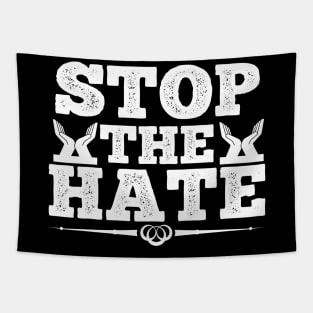 Stop The Hate T Shirt For Women Men Tapestry