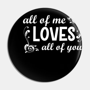 all of me loves all of you Pin