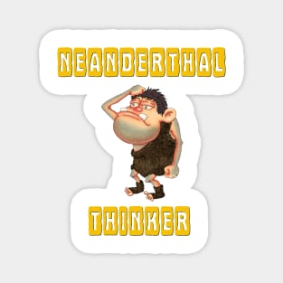 Neanderthal thinker Magnet