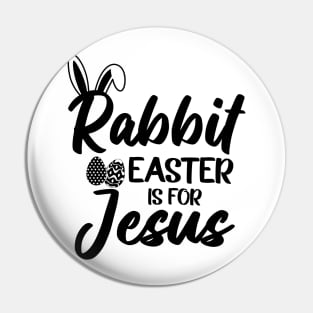 Silly Rabbit Easter is for Jesus Pin