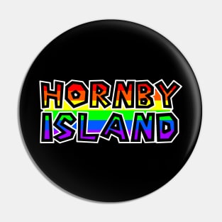 Hornby Island BC - LGBTQ - PrideFlag Colours - Colourful Text - Hornby Island Pin